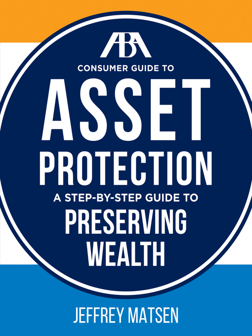 Title details for The ABA Consumer Guide to Asset Protection by Jeffrey Matsen - Available